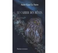 Le Cahier Des Rêves - Poésies Et Textes