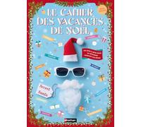 Le Cahier des Vacances de Noël - 64 pages de jeux drôles et variés pour se cultiver et s'amuser - Idée cadeau Secret Santa