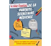 Le Cahier D'exercices De La Parfaite Secrétaire Médicale