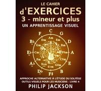 Le cahier d'exercices : tome 3 - mineur et plus