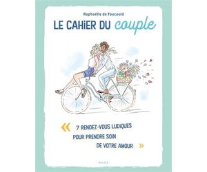 Le cahier du couple. 7 rendez-vous ludiques pour prendre soin de votre amour - Raphaelle De Foucauld - Mame - broché - Guide