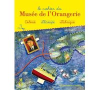 Le cahier du musée de l'orangerie - Collectif - Courtes Et Longues - broché - Document jeunesse dès 9 ans