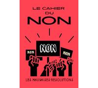 Le cahier du NON: Livre humoristique illustré et interactif pour dire NON aux injonctions du quotidien, à gribouiller, compléter et colorier