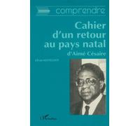Le Cahier D'un Retour Au Pays Natal D'aimé Césaire