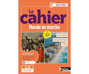 Le cahier Histoire-Géographie - EMC - 2de Bac Pro - Coll. Monde en marche - la méthode pas à pas pour réussir