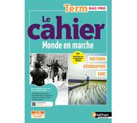 Le cahier Histoire-Géographie - EMC - Term Bac Pro - Coll. Monde en marche - la méthode pas à pas pour réussir Edition 2026 - Isabelle Juguet - Nathan Technique - broché - Scolaire / Universitaire