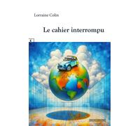 Le cahier interrompu - Lorraine Colin - Complicites Eds - broché - Roman
