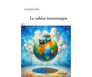 Le cahier interrompu - Lorraine Colin - Complicites Eds - broché - Roman