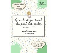Le cahier-journal du prof des écoles: Petit format, toutes zones avec mercredis, 1 page par jour