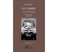 Le Cahier - Le Chant Sémantique - Choix De Textes 2004-2009