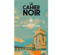 Le cahier noir Camilo Castelo Branco (Auteur), RENE BIBERFELD (Traduction)