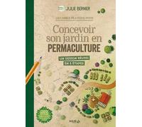 Le Cahier Pratique Pour Concevoir Son Jardin En Permaculture