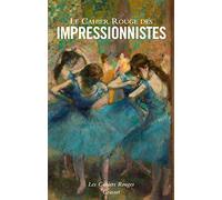 LE CAHIER ROUGE DES IMPRESSIONNISTES: Anthologie réalisée et présentée par Jules Colmart