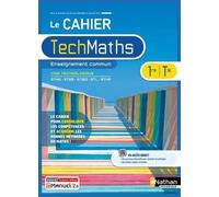 Le Cahier Techmaths 1re/Tle Enseignement Commun Voie Technologique - Edition 2023