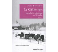 Le Cahier Vert - Journal D'un Éthnologue En Gévaudan 1973-1978