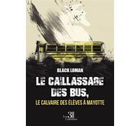 Le caillassage des bus, le calvaire des élèves à Mayotte Tome 1 - Loman Black - Trois Colonnes - broché - Témoignage