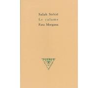 Le calame - Salah Stétié - Fata Morgana - broché - Livre