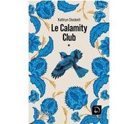 Le Calamity club (Vol 1) Kathryn Stockett (Auteur), Laura Satz (Traduction)