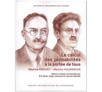 Le Calcul Des Probabilités À La Portée De Tous - Edition Critique Commentée Par Éric Brian, Hugo Lavenant Et Laurent Mazliak