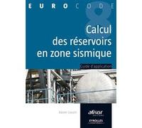 Le calcul des réservoirs en zone sismique Xavier Lauzin (Auteur)