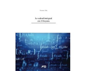 Le calcul intégral en 25 leçons