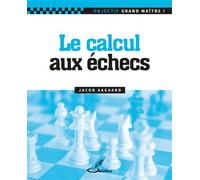 Le calcul - Jacob Aagaard - Olibris - broché - Guide