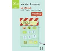 Le Calcul - précis d'algèbre et d'arithmétique Précis d'algèbre et d'arithmétique - Mathieu Scavennec - Librio - broché - Scolaire / Universitaire