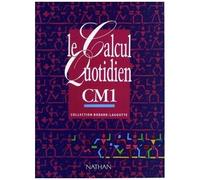 Le Calcul Quotidien, Cours Moyen 1re Année