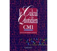 Le Calcul Quotidien, Cours Moyen 1re Année