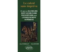 Le calcul sans imprévu : Ce que le bachelier doit savoir dans l'enseignement supérieur