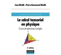 Le calcul tensoriel en physique - 3ème édition - Cours et exercices corrigés - cours et exercices corrigés - Jean Hladik - Dunod - Livre