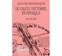 Le calcul vectoriel en physique : Les outils mathématiques