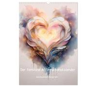 Le calendrier d'affirmation féminin (calendrier mural 2026 DIN A3 haut), calendrier mensuel CALVENDO