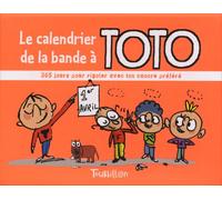 Le calendrier de la bande à Toto: 365 jours pour rigoler avec ton cancre préféré