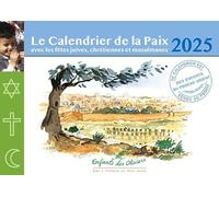 Le calendrier de la Paix: Avec les fêtes juives, chrétiennes et musulmanes