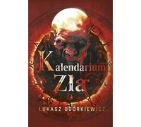 Le calendrier du mal - Łukasz Ogórkiewicz (Buch auf Polnisch)