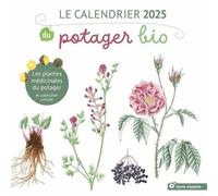 Calendrier 2025 du potager bio: Les plantes médicinales du potager