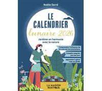 Noëlle Derre – Le Calendrier lunaire 2026 – Jardiner en harmonie avec la nature – Broché
