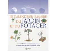 Le calendrier lunaire du jardin et du potager