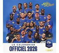 Le calendrier officiel 2026 de l'équipe de France FFF Fédération Française de Football (Auteur)