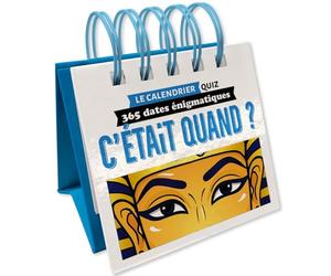 Le calendrier quiz - C'était Quand ?: 365 dates énigmatiques