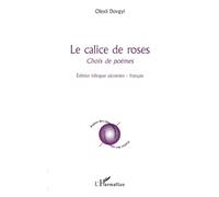 Le calice de roses: Choix de poèmes Edition bilingue ukrainien - français