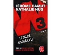 Le Calice jusqu'à la lie (W3, Tome 3) Jérôme Camut (Auteur), Nathalie Hug (Auteur)