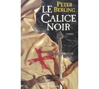 Le Calice noir. Les Enfants du Graal, tome 4