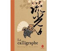 Le calligraphe Chun-Liang Yeh (Auteur), Nicolas Jolivot (Illustration)
