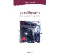 Le calligraphe : (Les 6 jours d'une étrange affaire)