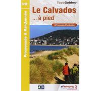Le Calvados... à pied: 40 promenades & randonnées