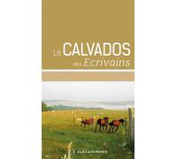 Le Calvados des Écrivains - Collectif - Alexandrines - relié - Beau livre