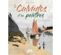 Le Calvados et les peintres - Jocelyn Leclerc - Isoete - broché - Beau livre