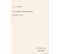Le Calvaire des Femmes: Première Partie